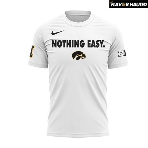Iowa Hawkeyes Nothing Easy New 2025 Special T-Shirt