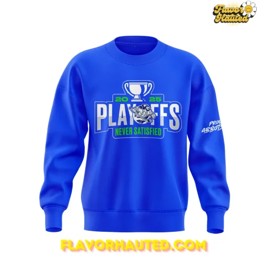 Abbotsford Canucks 2025 Playoffs Never Satisfied Special Sweatshirt
