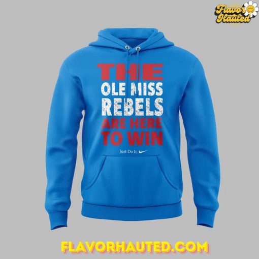 The Ole Miss Rebels ARE HERE TO WIN Special Hoodie