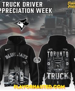 Toronto Blue Jays 2025 Truck Driver Appreciation Week Limited Edition Hoodie