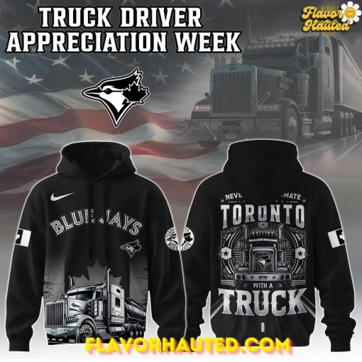 Toronto Blue Jays 2025 Truck Driver Appreciation Week Limited Edition Hoodie