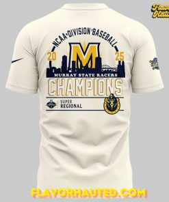 Murray State Racers 2025 Super Regional Champions Limited Edition T Shirt 3