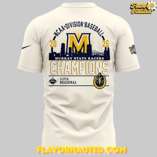 Murray State Racers 2025 Super Regional Champions Limited Edition T-Shirt