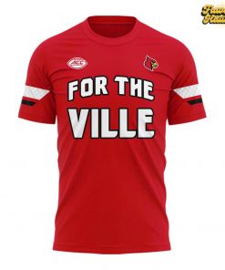 2025 For The Ville Louisville Cardinals Special Edition T-Shirt