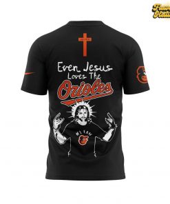 Even Jesus Loves The Orioles Special T Shirt 3