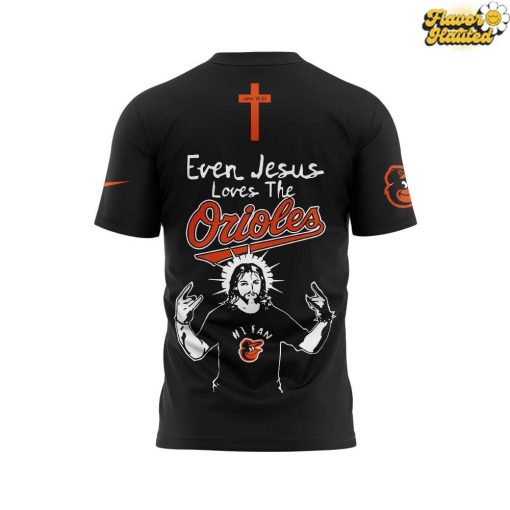 Even Jesus Loves The Orioles Special T-Shirt