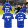 I Just Pray Los Angeles Dodgers Lot T-Shirt